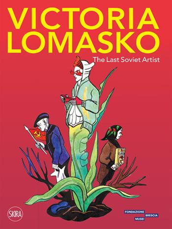 Victoria Lomasko. The last soviet artist - Elettra Stamboulis - Libro Skira 2023, Cataloghi arte contemporanea | Libraccio.it