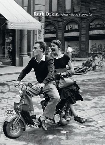 Ruth Orkin. Una nuova scoperta. Ediz. illustrata  - Libro Skira 2023, Fotografia | Libraccio.it