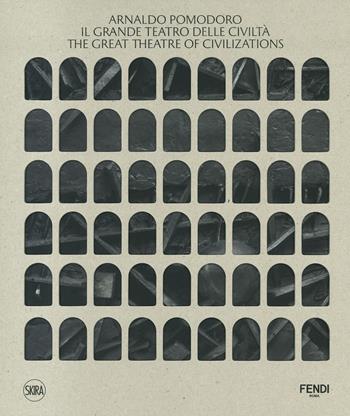Arnaldo Pomodoro. Il Grande Teatro delle Civiltà-The Great Theatre of Civilizations. Ediz. a colori - Andrea Viliani - Libro Skira 2023, Cataloghi arte contemporanea | Libraccio.it