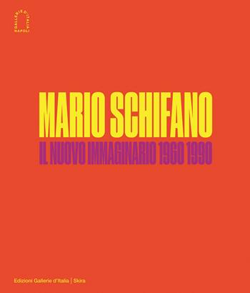 Mario Schifano. Il nuovo immaginario della pittura italiana 1960-1990  - Libro Skira 2023, Arte contemporanea | Libraccio.it