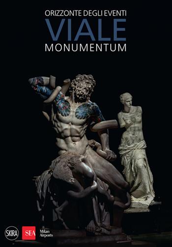 Viale. Monumentum. Orizzonte degli eventi  - Libro Skira 2024, Cataloghi arte contemporanea | Libraccio.it