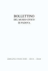 Bollettino musei civici Padova. Vol. 108-109