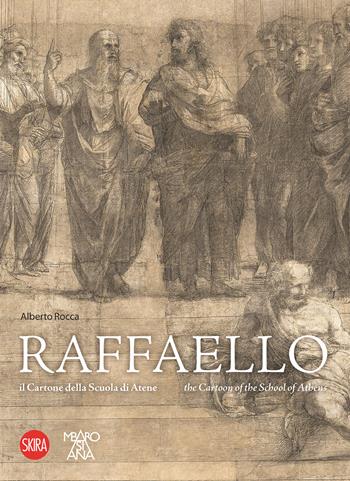 Raffaello. Il Cartone della Scuola di Atene-The Cartoon of the School of Athens. Ediz. illustrata  - Libro Skira 2024, Cataloghi di arte antica | Libraccio.it