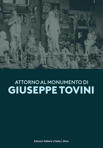 Attorno al monumento di Giuseppe Tovini. Ediz. illustrata - Federico Troletti - Libro Skira 2023, Cataloghi arte contemporanea | Libraccio.it