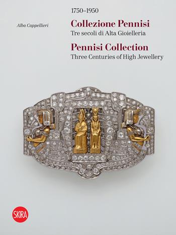 1750-1950. Collezione Pennisi. Tre secoli di Alta Gioielleria. Ediz. italiana e inglese - Alba Cappellieri - Libro Skira 2023, Design e arti applicate | Libraccio.it