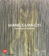 Wang Guangyi. Obscured Existence. Ediz. illustrata