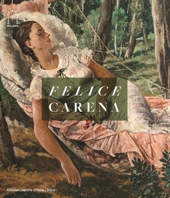 Felice Carena. Ediz. illustrata - V. Baradel - Libro Skira 2024, Arte moderna | Libraccio.it