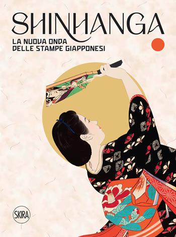 Shinhanga. La nuova onda delle stampe giapponesi  - Libro Skira 2024 | Libraccio.it