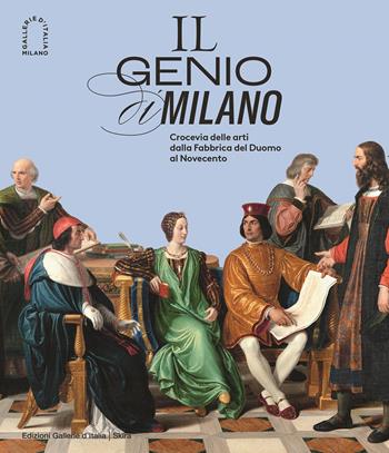 Il genio di Milano. Crocevia delle arti dalla fabbrica del duomo al Novecento. Ediz. illustrata  - Libro Skira 2024, Arte antica | Libraccio.it