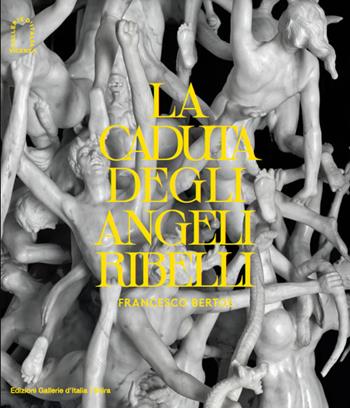 Francesco Bertos. La caduta degli angeli ribelli. Ediz. illustrata  - Libro Skira 2024, Arte antica. Cataloghi | Libraccio.it