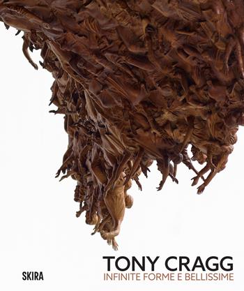 Tony Cragg infinite forme e bellissime  - Libro Skira 2025, Cataloghi arte contemporanea | Libraccio.it