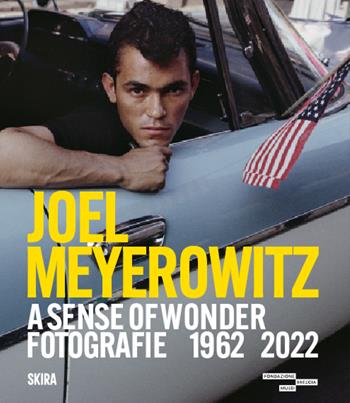 Joel Meyerowitz. A sense of wonder fotografie 1962-2022. Ediz. italiana e inglese  - Libro Skira 2025, Fotografia | Libraccio.it