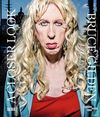 Bruce Gilden. A closer look. Ediz. italiana e inglese - Bruce Gilden - Libro Skira 2026, Fotografia | Libraccio.it