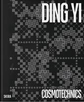 Ding Yi. Cosmotechnics. Ediz. a colori
