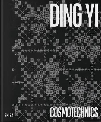 Ding Yi. Cosmotechnics. Ediz. a colori  - Libro Skira 2026, Cataloghi arte contemporanea | Libraccio.it