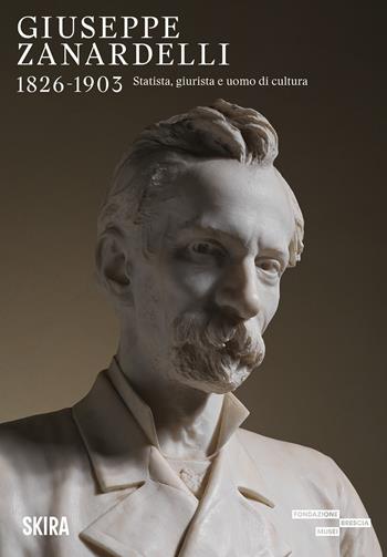 Giuseppe Zanardelli 1826-1903. Statista, giurista e uomo di cultura  - Libro Skira 2026 | Libraccio.it