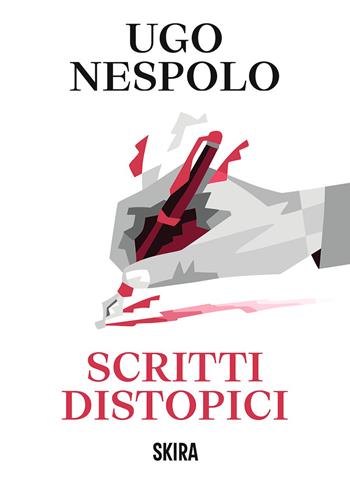Scritti distopici - Ugo Nespolo - Libro Skira 2026 | Libraccio.it