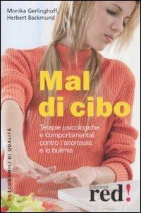Mal di cibo. Terapie psicologiche e comportamentali contro l'anoressia e la bulimia - Monika Gerlinghoff, Herbert Backmund - Libro Red Edizioni 2009, Economici di qualità | Libraccio.it