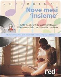 Nove mesi «insieme». Con CD Audio  - Libro Red Edizioni 2009, Superbimbi | Libraccio.it