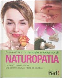 Manuale moderno di naturopatia - Simona Vignali - Libro Red Edizioni 2009, Grandi manuali | Libraccio.it