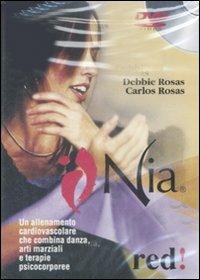 Nia. DVD - Debbie Rosas, Carlos Rosas - Libro Red Edizioni 2009, DVD | Libraccio.it