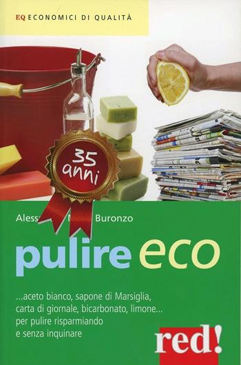 Pulire eco - Alessandra Moro Buronzo - Libro Red Edizioni 2013, Economici di qualità | Libraccio.it