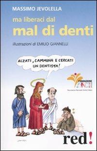 Ma liberaci dal mal di denti - Massimo Jevolella - Libro Red Edizioni 2010, Economici di qualità | Libraccio.it