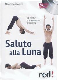 Saluto alla luna. DVD - Maurizio Morelli - Libro Red Edizioni 2010, DVD | Libraccio.it