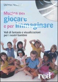 Musiche per giocare e per immaginare - Ushma Hinnawi - Libro Red Edizioni 2010, Musica | Libraccio.it