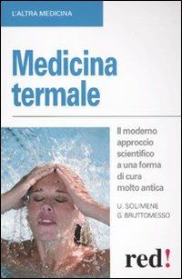 Medicina termale - Gianluca Bruttomesso, Umberto Solimene - Libro Red Edizioni 2010, L'altra medicina | Libraccio.it