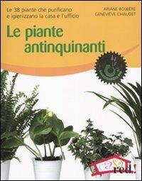 Le piante antinquinanti - Géneviève Chaudet, Ariane Boixiere - Libro Red Edizioni 2010, Verde in casa | Libraccio.it