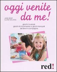 Oggi venite da me! - Jane Kemp, Clare Walters - Libro Red Edizioni 2012, Genitori e figli | Libraccio.it