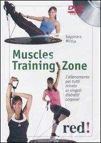 Muscles training zone. DVD - Sayonara Motta - Libro Red Edizioni 2010, DVD | Libraccio.it
