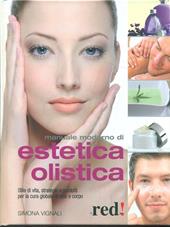 Manuale moderno di estetica olistica e naturale