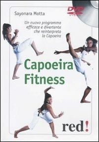 Capoeira fitness. DVD - Sayonara Motta - Libro Red Edizioni 2010, DVD | Libraccio.it