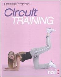 Circuit training - Fabrizia Boschini - Libro Red Edizioni 2010, Discipline | Libraccio.it