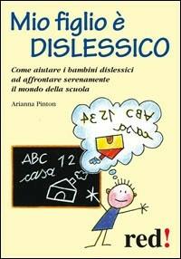 Mio figlio è dislessico - Arianna Pinton - Libro Red Edizioni 2013, Piccoli grandi manuali | Libraccio.it