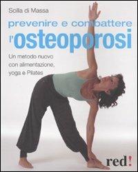 Prevenire e combattere l'osteoporosi. Ediz. illustrata - Scilla Di Massa - Libro Red Edizioni 2011, Discipline | Libraccio.it