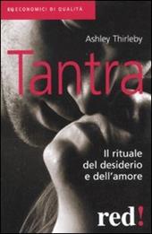 Tantra. Il rituale del desiderio e dell'amore