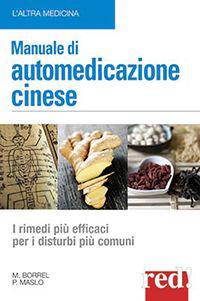 Manuale di automedicazione cinese - Marie Borrel, Philippe Maslo - Libro Red Edizioni 2013, L' altra medicina | Libraccio.it