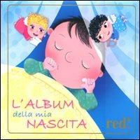 L' album della mia nascita - Marcella Grassi - Libro Red Edizioni 2011, Strenne | Libraccio.it
