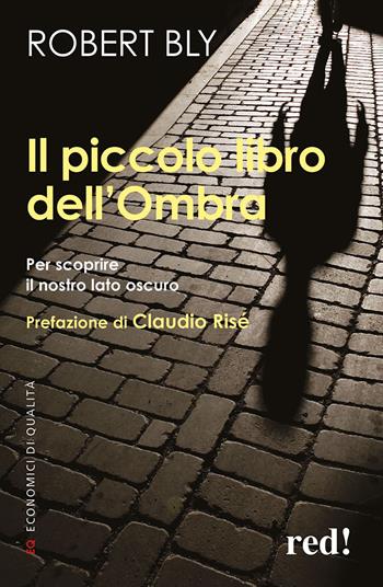 Il piccolo libro dell'ombra. Per scoprire il nostro lato oscuro - Robert Bly - Libro Red Edizioni 2015, Economici di qualità | Libraccio.it