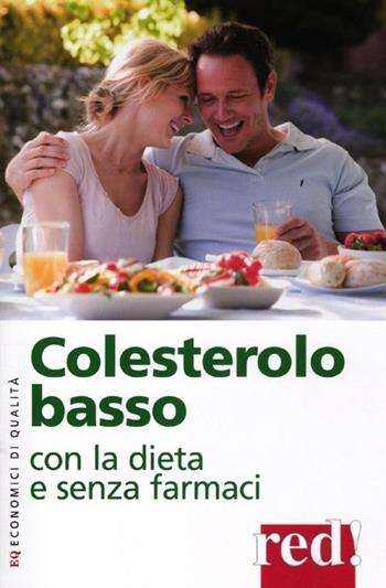 Colesterolo basso con la dieta e senza farmaci  - Libro Red Edizioni 2012, Economici di qualità | Libraccio.it