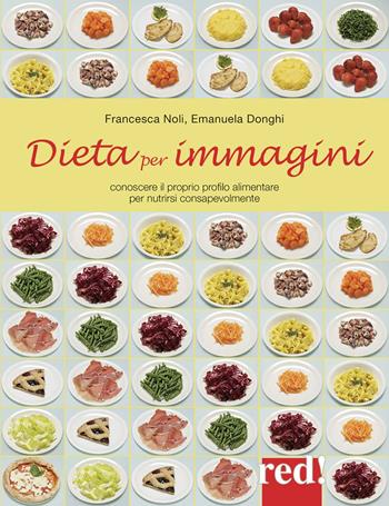 Dieta per immagini. Ediz. illustrata - Francesca Noli, Emanuela Donghi - Libro Red Edizioni 2013, Economici di qualità | Libraccio.it
