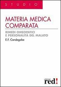 Materia medica comparata. Rimedi omeopatici e personalità del malato - Eugenio F. Candegabe - Libro Red Edizioni 2013, Studio | Libraccio.it