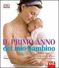 Il primo anno del mio bambino  - Libro Red Edizioni 2014, Grandi manuali | Libraccio.it