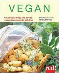 Vegan - Maurizio Cusani, Cinzia Trenchi - Libro Red Edizioni 2013, Grandi manuali | Libraccio.it