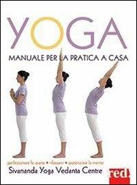 Yoga. Manuale per la pratica a casa. Ediz. a colori  - Libro Red Edizioni 2015, Grandi manuali | Libraccio.it