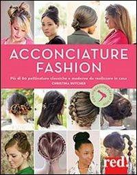 Acconciature fashion - Christina Butcher - Libro Red Edizioni 2014, Bella e in forma | Libraccio.it