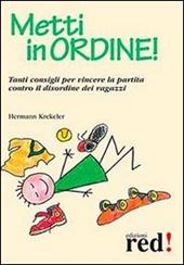 Metti in ordine! Tanti consigli per vincere la partita contro il disordine dei ragazzi